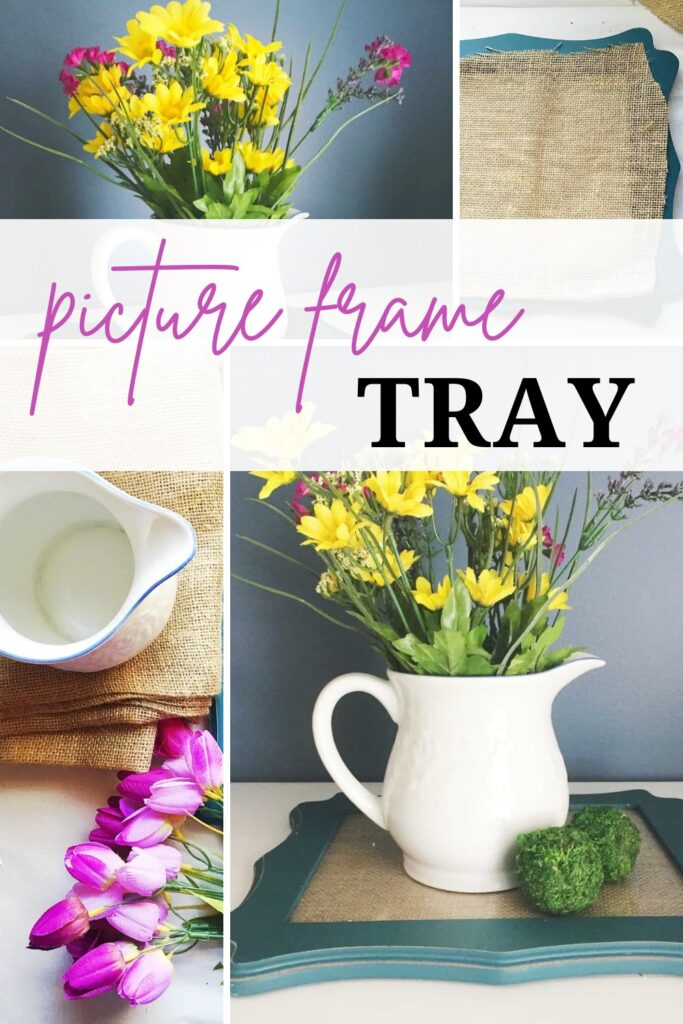 Collage of craft idea with a tray made from a picture frame and a white pitcher full of faux spring flowers with text overlay that says picture frame tray