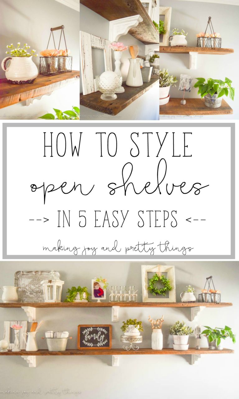 How to Style Open Shelves - Making Joy and Pretty Things