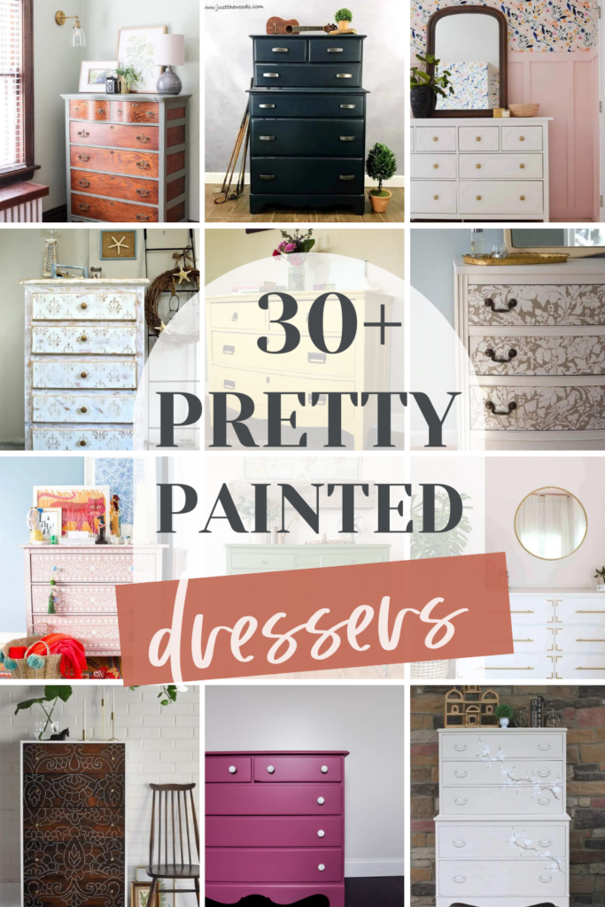 Discover Stunning Painted Dresser Inspirations in This Photo Collage! With text overlays saying "30+ Pretty Painted Dresser."